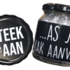 Unique candle gift for friends. A scented candle in a jar and the lid of the jar with a label that reads "Steek my aan as jy kak aanvang".